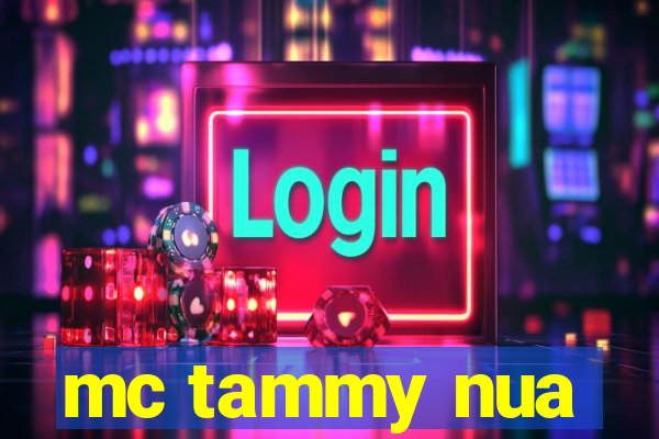 mc tammy nua